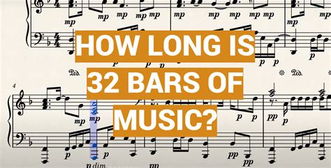 How Long is 32 Bars of Music: A Detailed Exploration